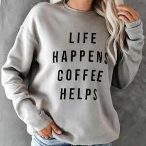 Life Happens, Coffee Helps Sweatshirt - Grey Casual Shirt